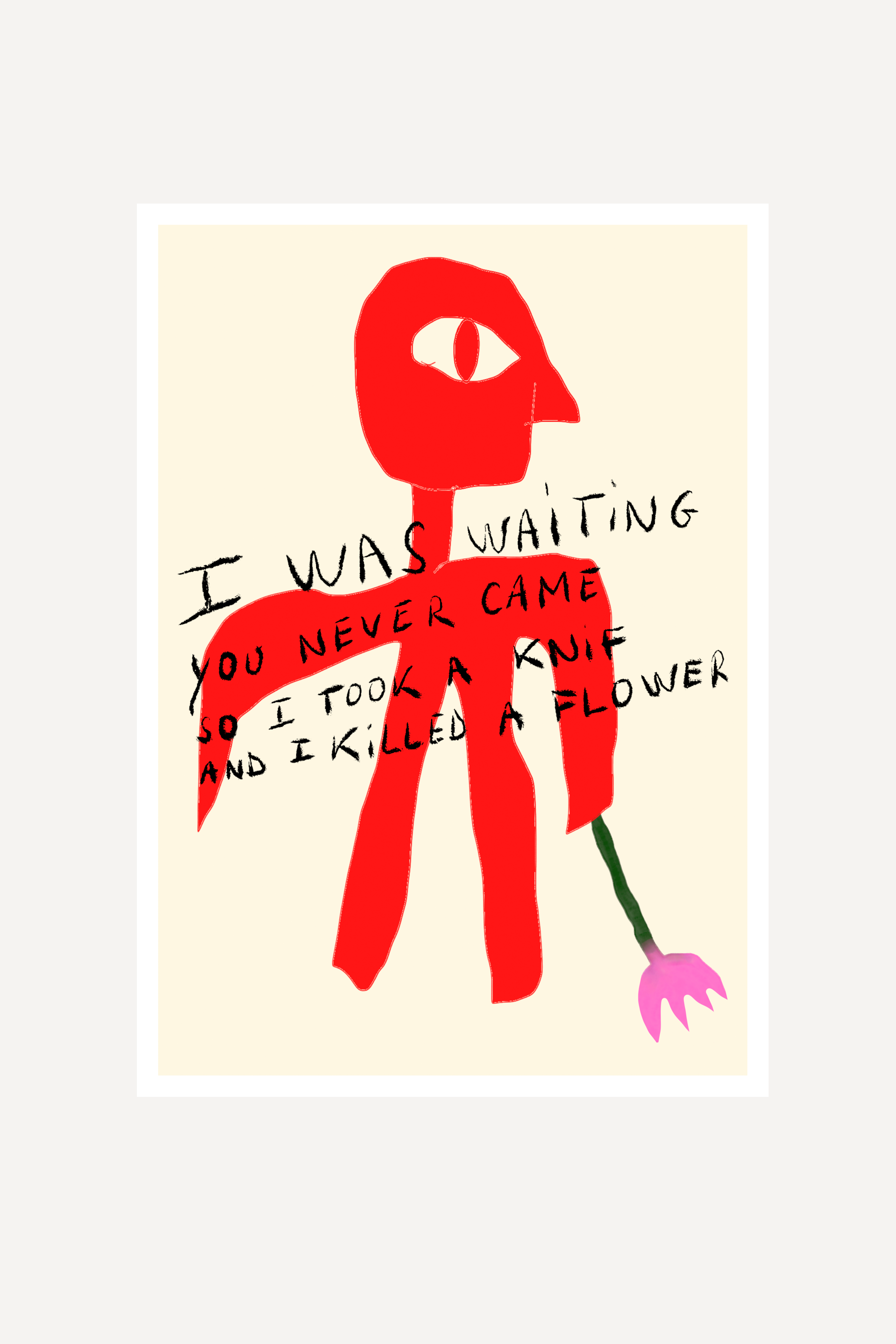 I Killed a flower | Print