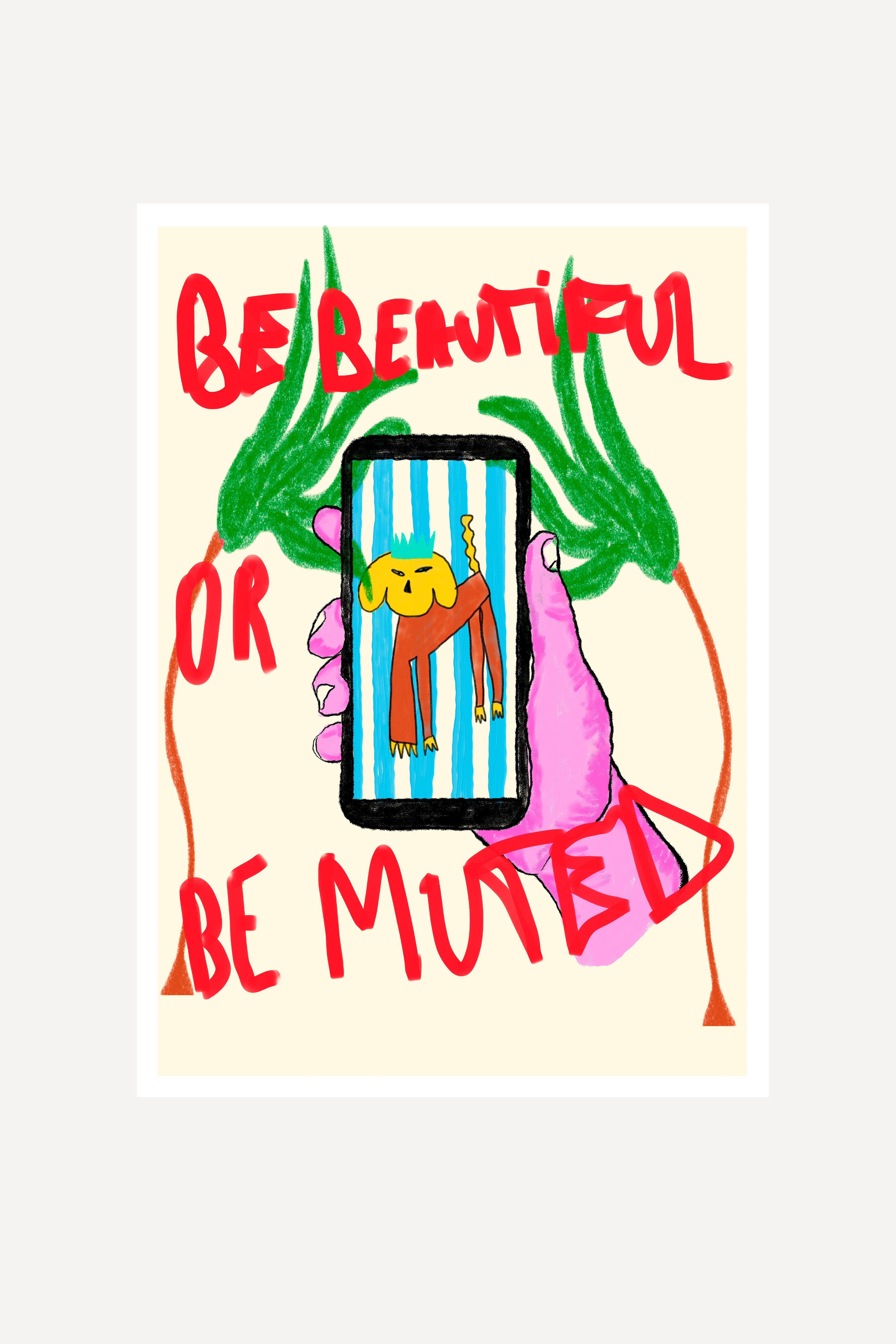 "Be beautiful or be muted" | Print
