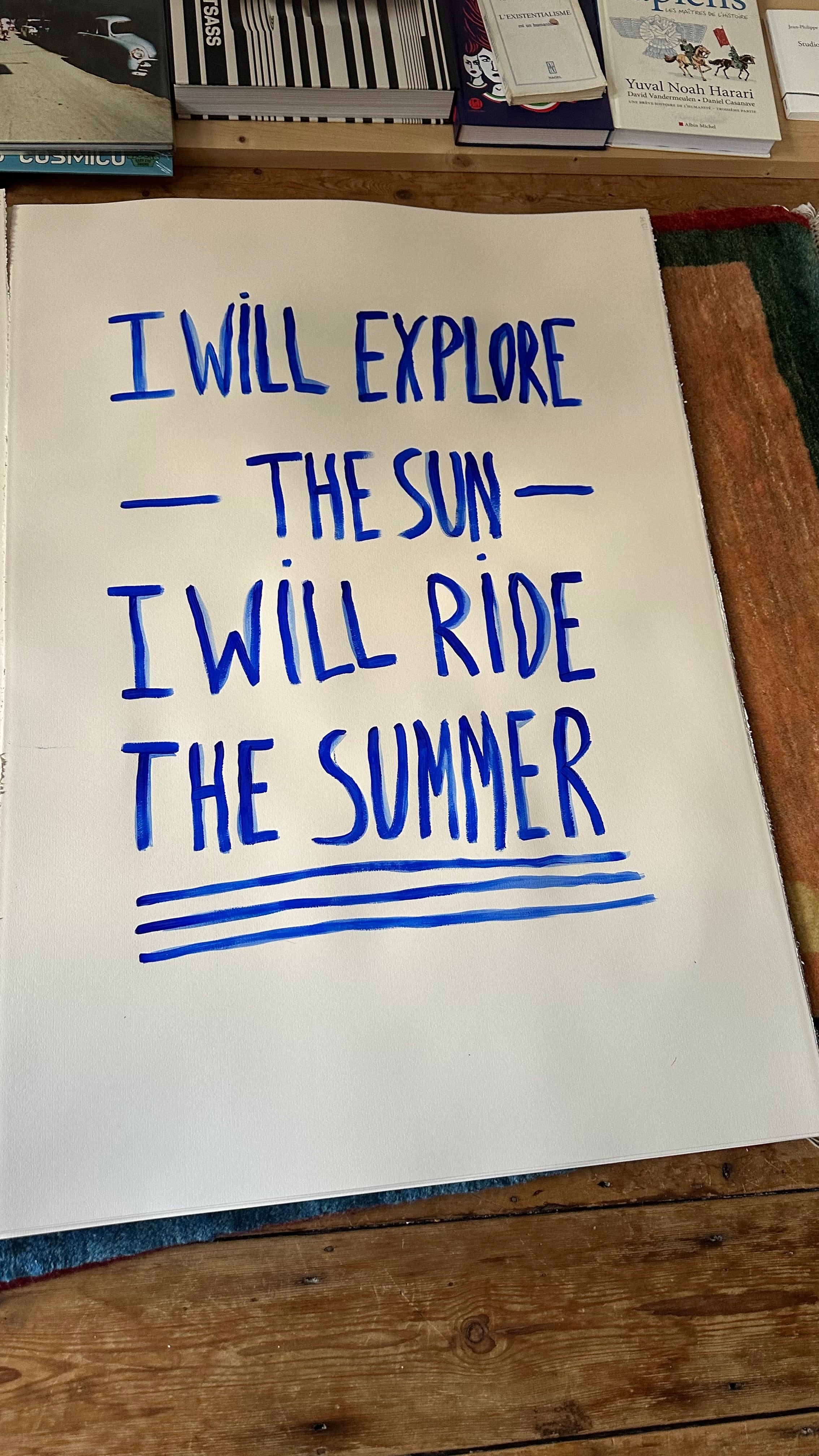 I will explore the sun, I will ride the summer