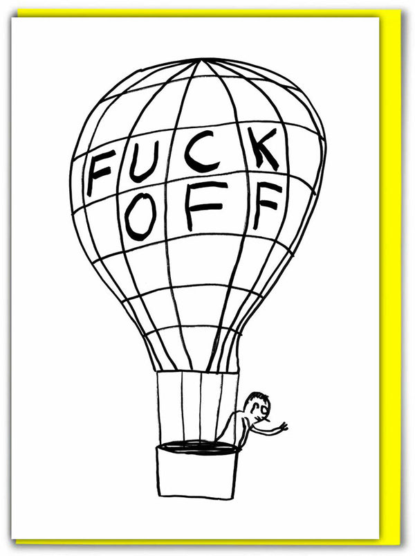 a man waving goodbye on a hot air balloon that says fuck off by David Shrigley