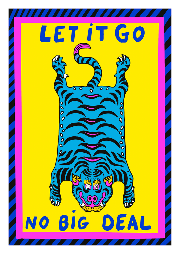 Let It Go - No Big Deal - Tiger Print