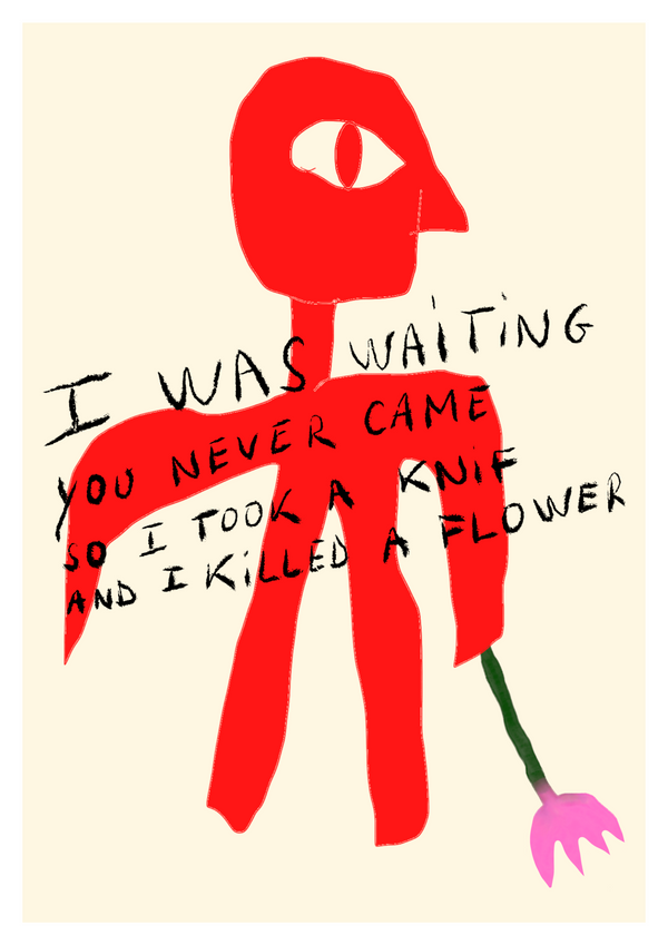 I Killed a flower | Print