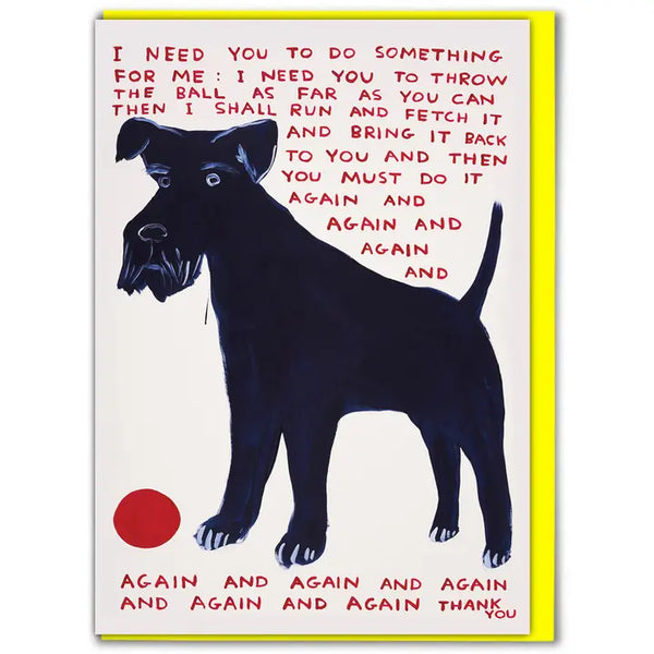 Blue dog greetings card with typography do something for me by David Shrigley.