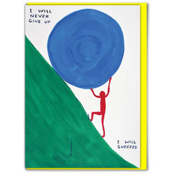 Red figure lifting a large blue ball up a green hill card with typography I will never give up by David Shrigley.