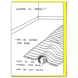 Man hiding under a rug card with typography where is daddy by David Shrigley.