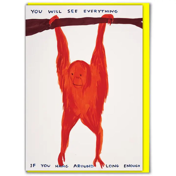 Orange monkey greetings card with typography you will see everything by David Shrigley.