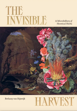 broccoli-mag-the-invisible-harvest-a-microhistory-of-heretical-herbs-cuemars