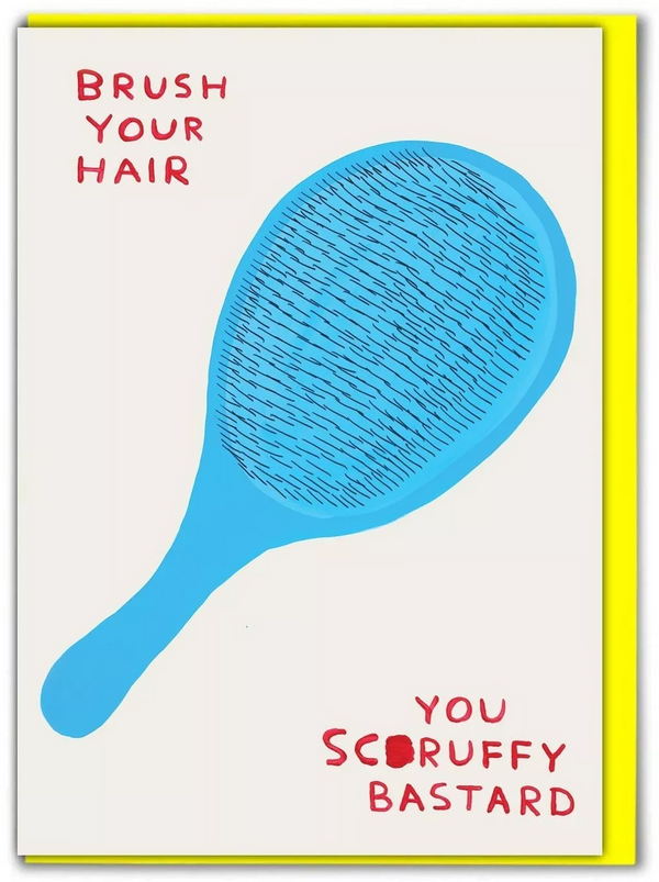 brush your hair greeting card by Scottish artist David Shrigley, available at www.cuemars.com