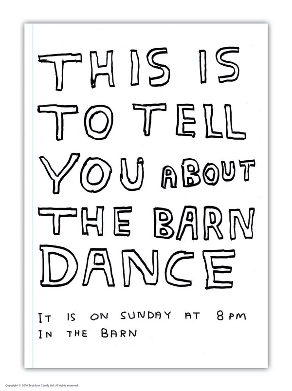 This is to tell you about the barn dance is an a6 notebook by Scottish artist Davis Shrigley, available at www.cuemars.com