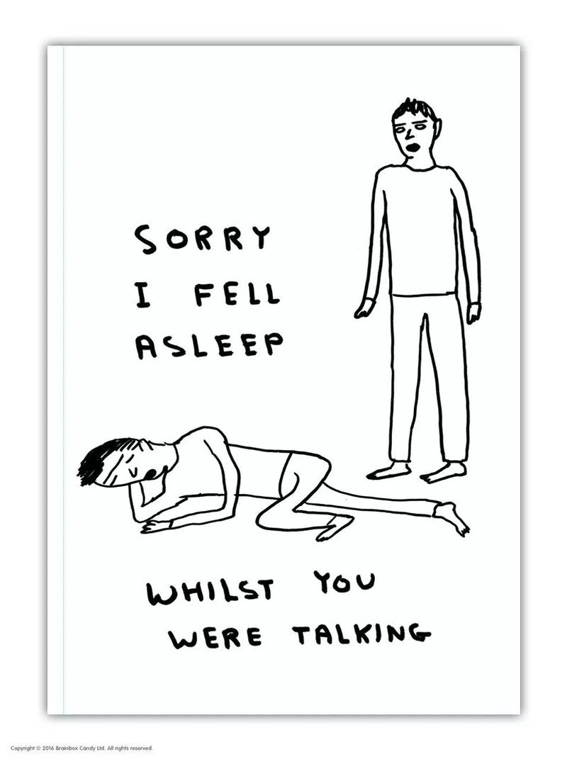 Sorry I fell asleep whilst you were talking is an a6 notebook by Scottish artist Davis Shrigley, available at www.cuemars.com