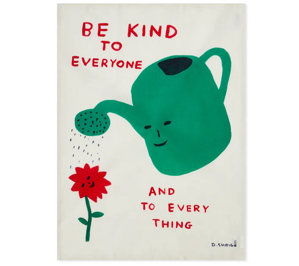 Be kind to everyone and to every thing linen tea towel by David Shrigley featuring a green watering can watering a red smiley flower, available at www.cuemars.com