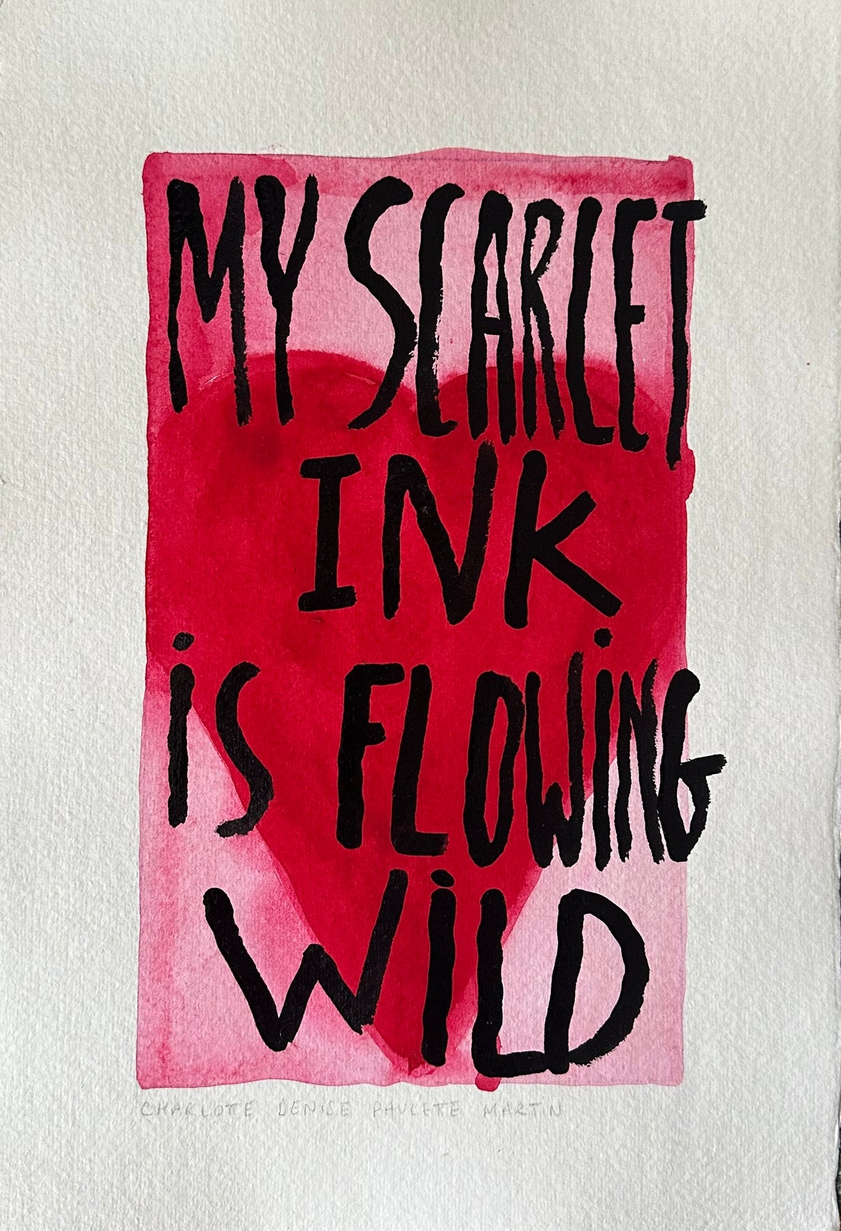 My scarlet ink is flowing wild | Charlotte Denise Paulette Martin