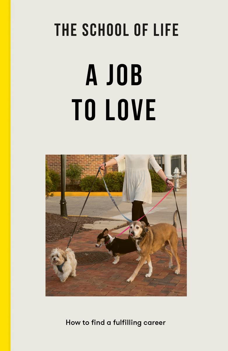 A Job to Love by The School of Life London discover now at Cuemars