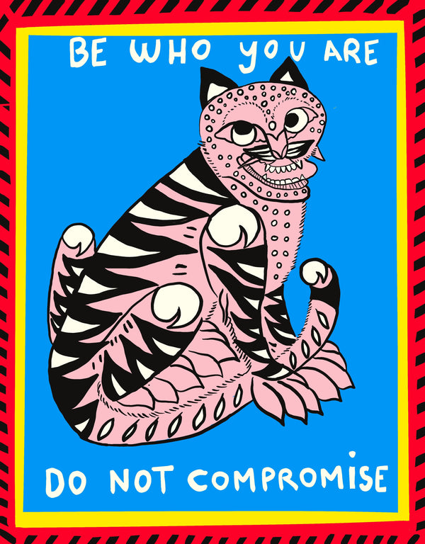 Picture of Be Who You Are, Do Not Compromise print by London based desing studio Goodbond