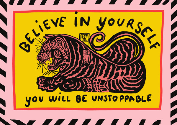 Picture of Believe in yourself, you will be unstoppable print by London based design studio Goodbond