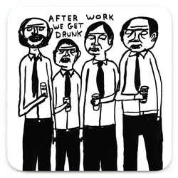 David-Shrigley-Coaster-After-Work-Get-Drunk-cuemars