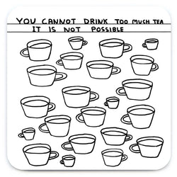 David-Shrigley-Coaster-Too-Much-Tea-cuemars