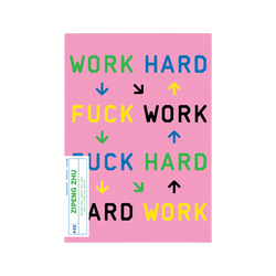 Fuck hard, fuck work, fuck hard, hard work posterzine number 48, available at www.cuemars.com