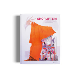 Shoplifters! new retail architecture and brand spaces by Gestalten. Available at cuemars.com