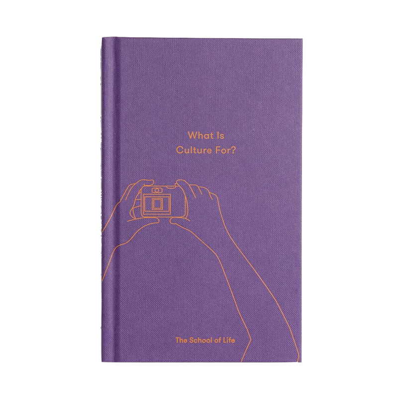 Front cover of What is culture for? A book by The School of Life that uses culture as a way of navigate life