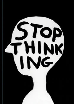 Stop Thinking typography in a black background and inside a white profile illustration. A6 notebook by David Shrigley, available at cuemars.com