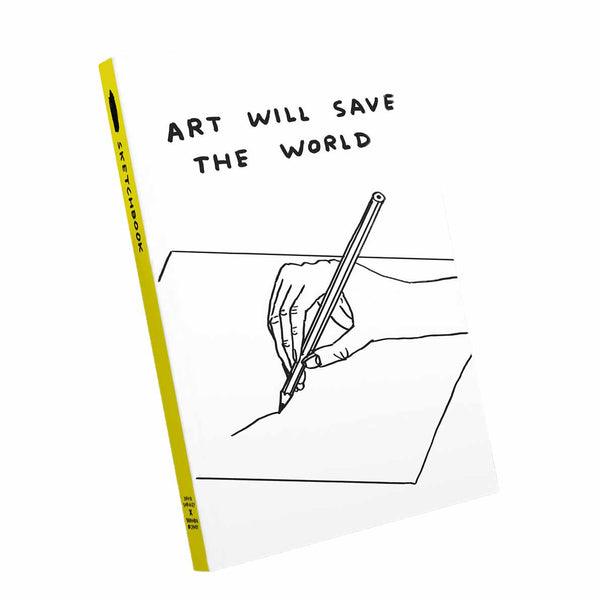 a hand drawing with a pencil with the typography 'Art will save the world'. Sketchbook illustrated by David Shrigley.
