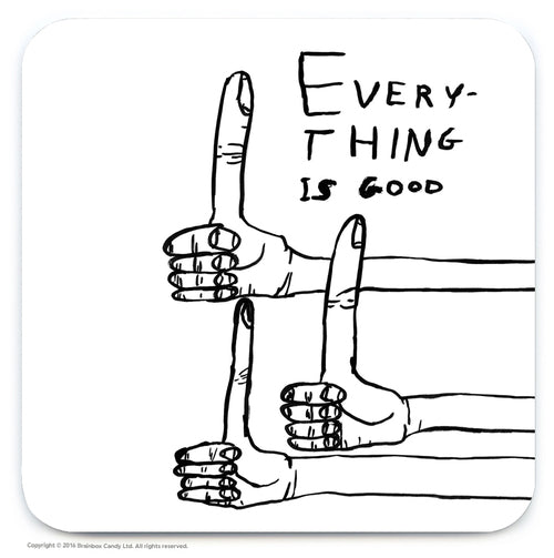 three hands with three thumbs up and text everything is good. Black and white coaster illustrated by Scottish artist David Shrigley
