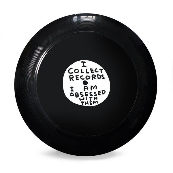 black frisbee with typography I collect Records - I am obsessed with them by David Shrigley.