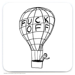 Coaster with illustration of a man waving goodbye on a hot air balloon that says Fuck Off on it by David Shrigley