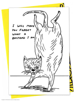 Cat standing on its front paws saying I will make you forget what a bastard I am. Black and white greeting card illustrated by David Shrigley