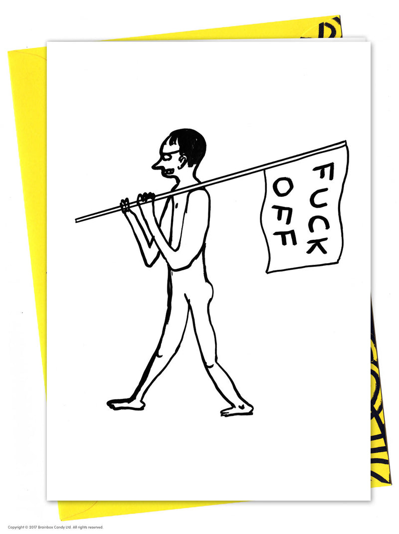 Man holding a flag that says Fuck Off. Black and white greeting card illustrated by David Shrigley