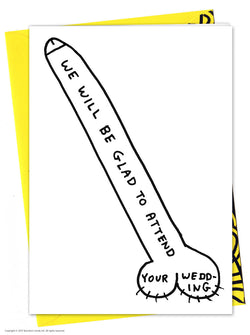 a penis with the writing We will be glad to attend your wedding inside. Black and white greeting card illustrated by David Shrigley