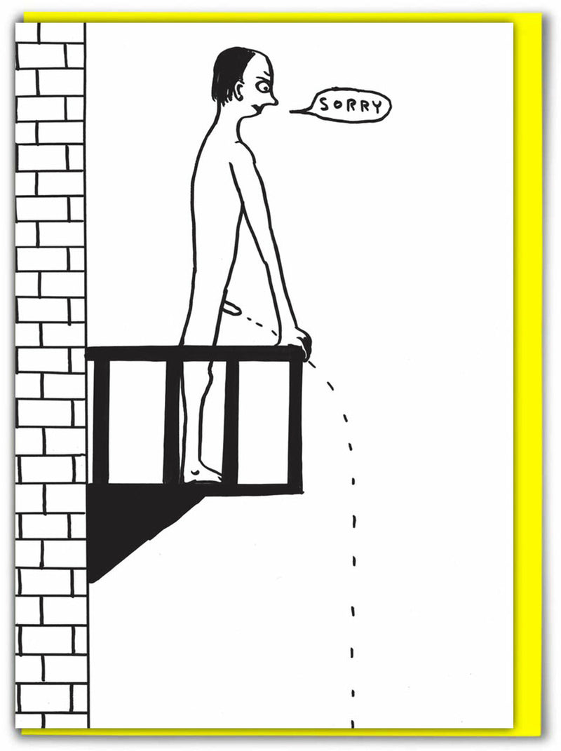 A man peeing from a balcony saying Sorry. Black and white greeting card illustrated by David Shrigley