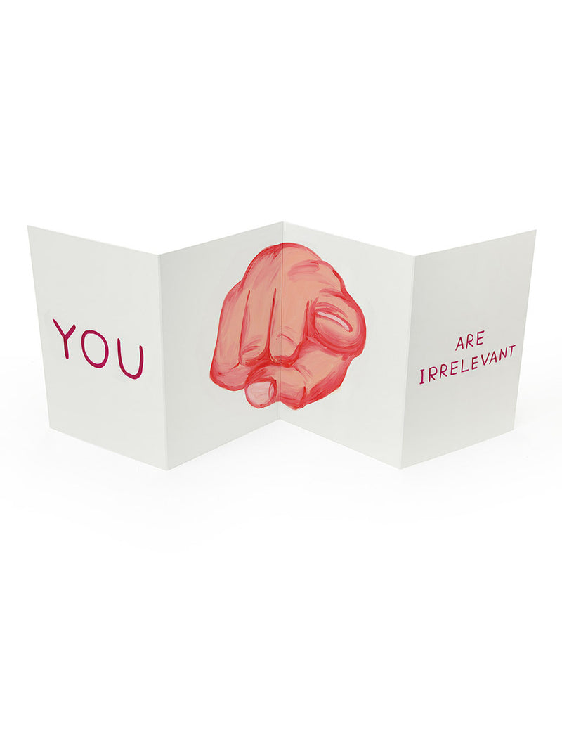 concertina card with the typography You are irrelevant by David Shrigley produced by Brainbox Candy. Available at cuemars.com