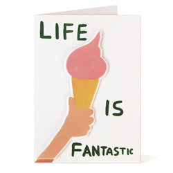 sticker puffy greeting card by david shrigley illustrating a hand holding a pink ice cream with the typography Life is Fantastic, available to purchase at cuemars.com