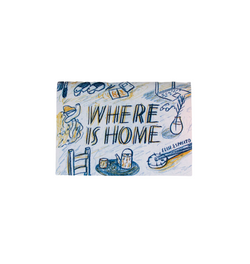 where is home by French visual artist Elise Esposito. Available at www.cuemars.com