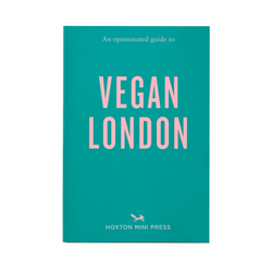 Vegan London : an Opinionated Guide by Hoxton Mini Press