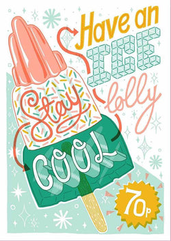a green and orange ice lolly with the typography Have an Ice Lolly, Stay Cool, 70p by British illustrator Jacqueline Colley