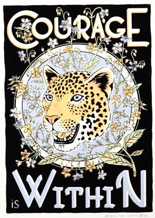 Courage is within Limited Edition hand screen printed illustration by Jacqueline Colley
