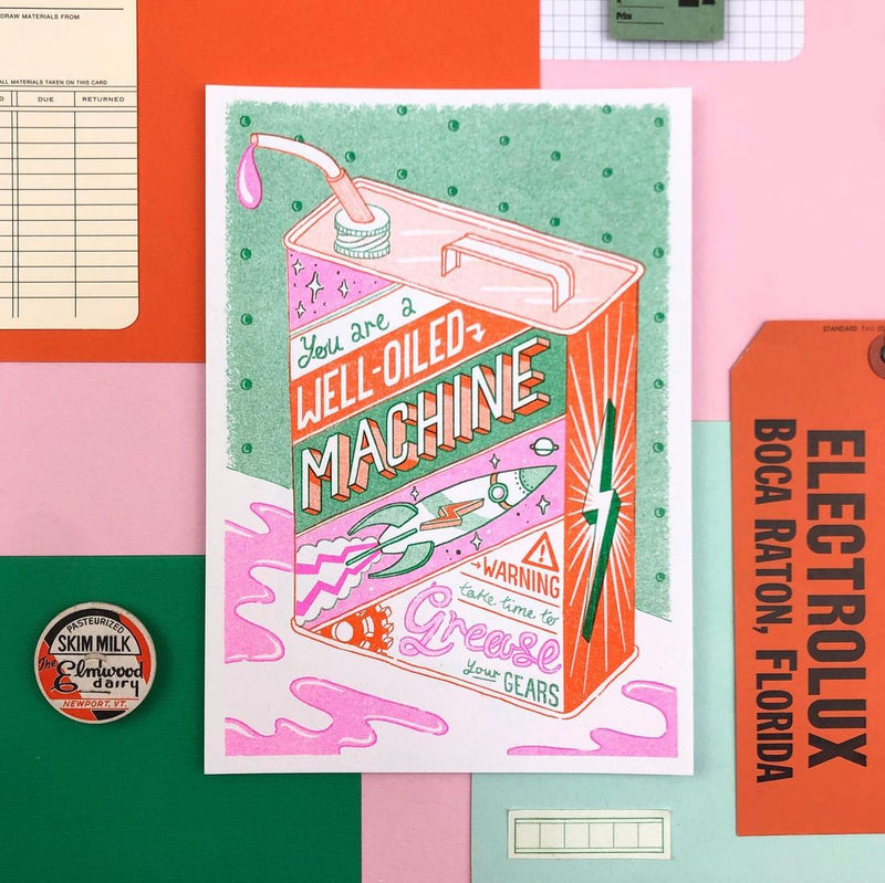 a green, pink and orange engine oil can with the typography You are a Well-oiled machine - Warning Take Time to Grease your gears by British illustrator Jacqueline Colley