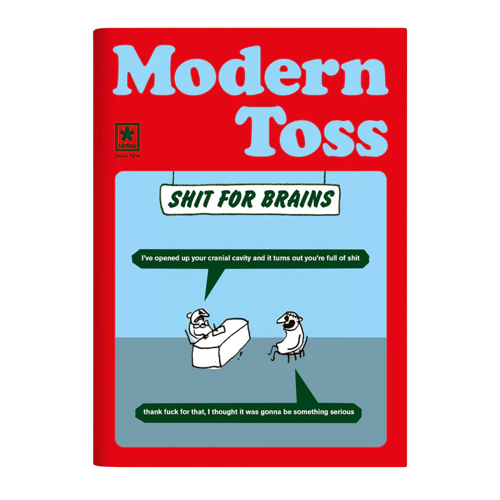 two cartoons sitting on a desk with the typography Shit for Brains, a comic by Modern Toss. Available at www.cuemars.com
