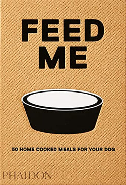 phaidon-Feed-Me-50-Home-Cooked-Meals-for-your-Dog-cuemars