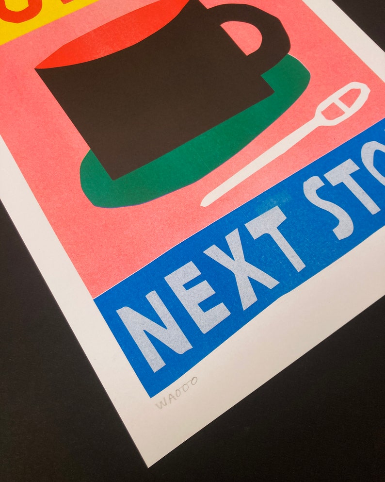 limited edition riso print of a coffee cup that says Coffee Next Stop by We are out of office