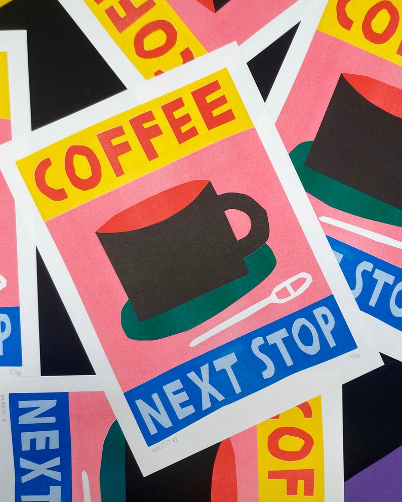 limited edition riso print of a coffee cup that says Coffee Next Stop by We are out of office